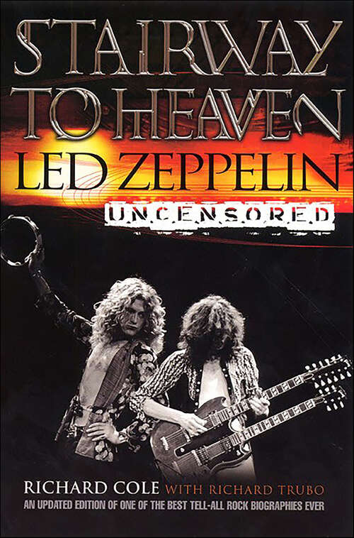 Book cover of Stairway To Heaven: Led Zeppelin Uncensored