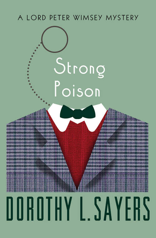 Strong Poison: A Lord Peter Wimsey Mystery With Harriet Vane (The Lord Peter Wimsey Mysteries #5)