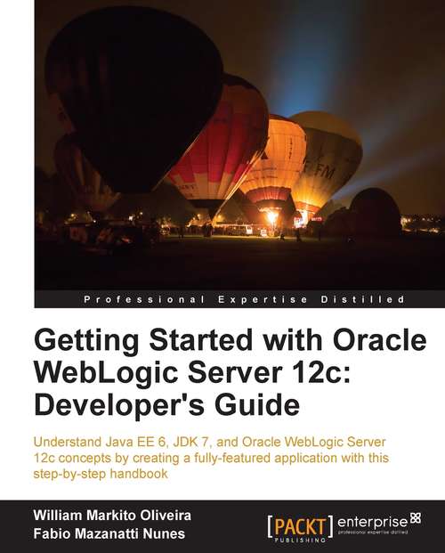 Book cover of Getting Started with Oracle WebLogic Server 12c: Developer’s Guide