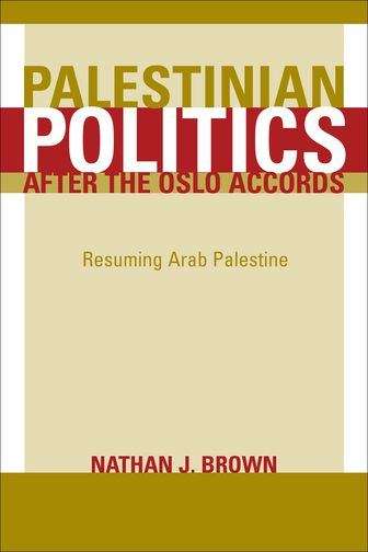 Palestinian Politics after the Oslo Accords