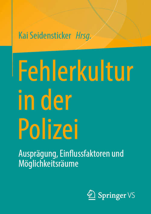 Book cover of Fehlerkultur in der Polizei: Ausprägung, Einflussfaktoren und Möglichkeitsräume
