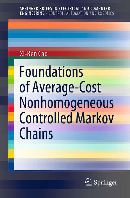 Foundations of Average-Cost Nonhomogeneous Controlled Markov Chains (SpringerBriefs in Electrical and Computer Engineering)