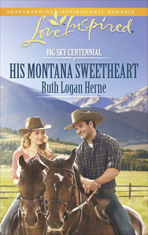 Book cover of His Montana Sweetheart: His Montana Sweetheart A Heart To Heal The Widower's Second Chance (Big Sky Centennial #2)