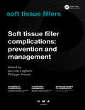 Soft Tissue Filler Complications: Prevention and Management (UMA Academy Series in Aesthetic Medicine)