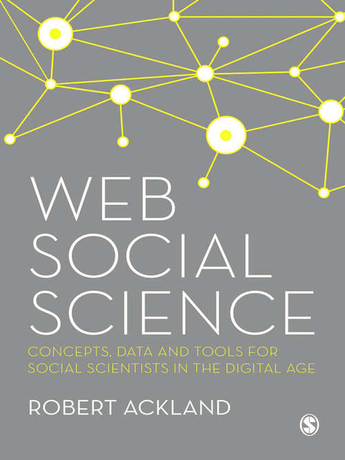 Book cover of Web Social Science: Concepts, Data and Tools for Social Scientists in the Digital Age