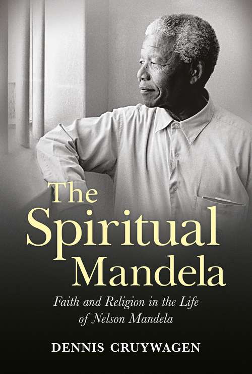 Book cover of The Spiritual Mandela: Faith and Religion in the Life of Nelson Mandela