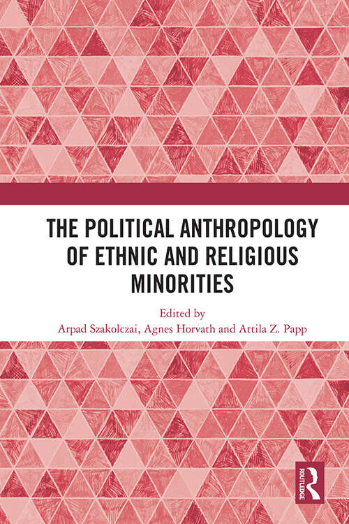 Book cover of The Political Anthropology of Ethnic and Religious Minorities