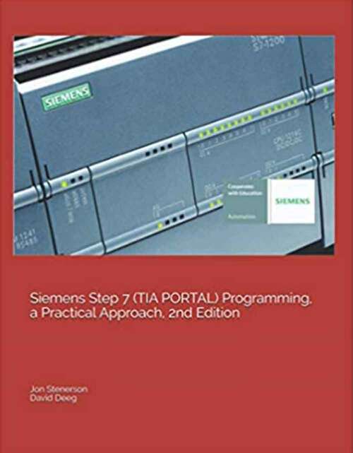 Book cover of Siemens Step 7 (tia Portal) Programming, A Practical Approach, 2nd Edition