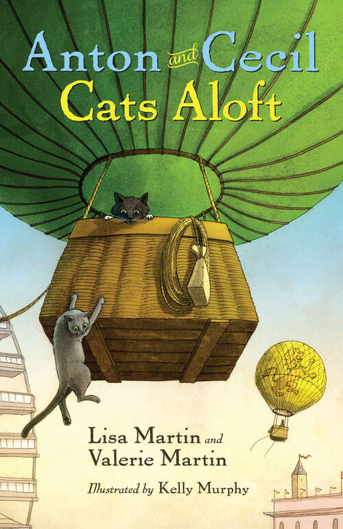 Anton and Cecil, Book 3: Cats Aloft (Anton and Cecil #3)