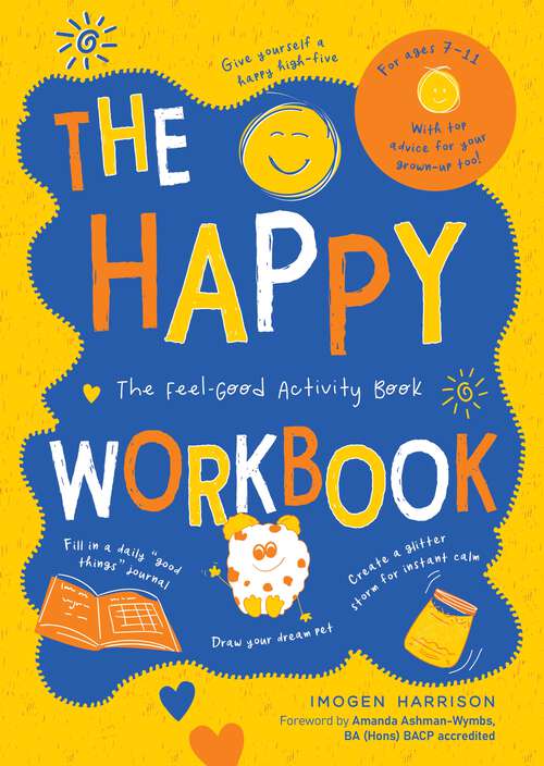 Book cover of The Happy Workbook: The Feel-Good Activity Book