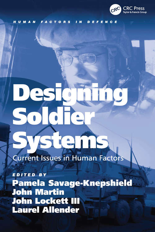 Designing Soldier Systems: Current Issues in Human Factors (Human Factors in Defence)