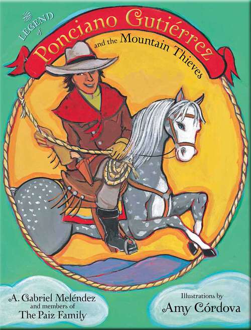 Book cover of The Legend of Ponciano Gutiérrez and the Mountain Thieves (Pasó Por Aquí Series on the Nuevomexicano Literary Heritage)
