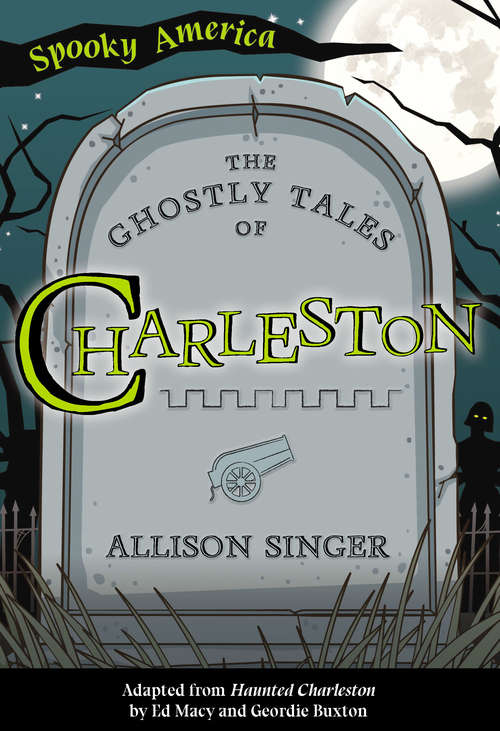 Book cover of The Ghostly Tales of Charleston (Spooky America)
