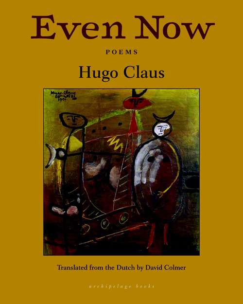 Book cover of Even Now: Poems by Hugo Claus