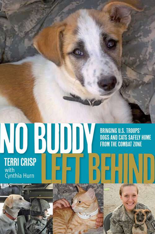 Book cover of No Buddy Left Behind: Bringing U.S. Troops' Dogs and Cats Safely Home from the Combat Zone