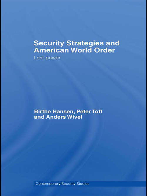 Security Strategies and American World Order: Lost Power (Contemporary Security Studies)