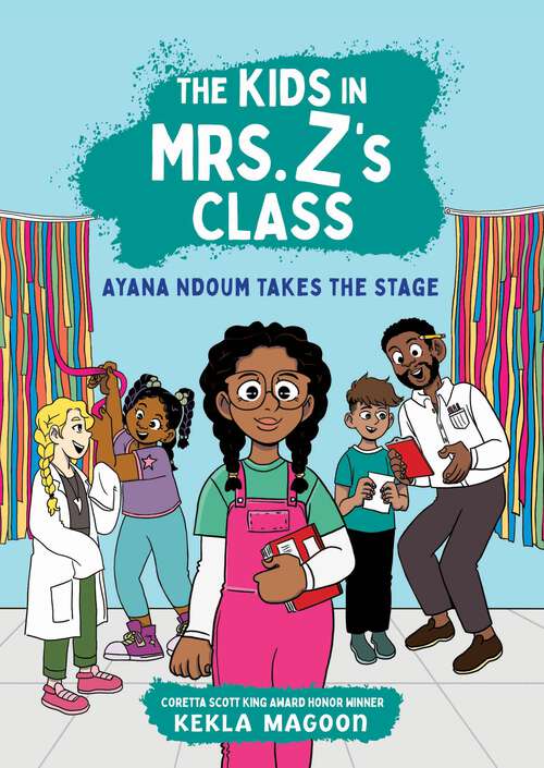 Book cover of The Kids in Mrs. Z's Class: Ayana Ndoum Takes the Stage (The Kids in Mrs. Z's Class #6)