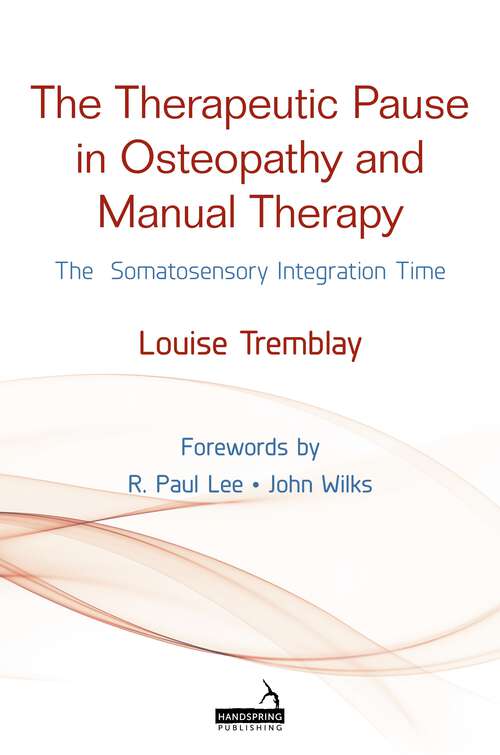 The Therapeutic Pause in Osteopathy and Manual Therapy: The Somatosensory Integration Time