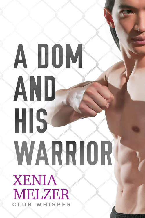 Book cover of A Dom and His Warrior (Club Whisper #3)