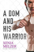 A Dom and His Warrior (Club Whisper #3)