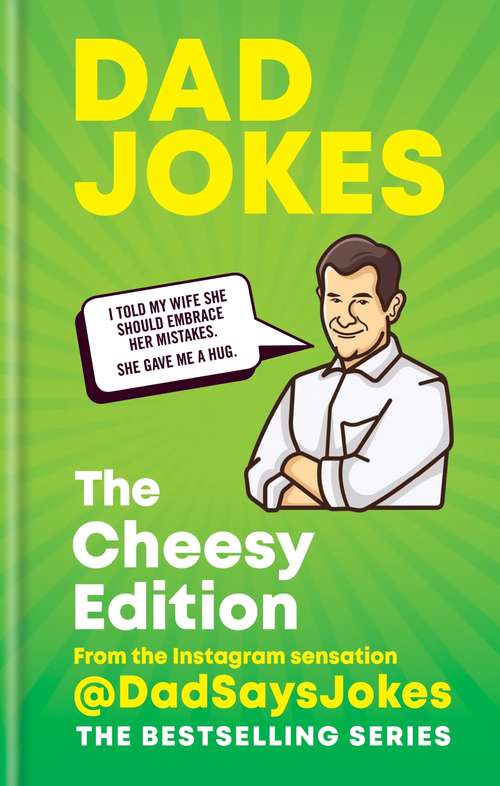 Book cover of Dad Jokes: The Cheesy Edition: The perfect gift from the Instagram sensation @DadSaysJokes