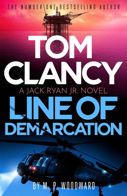 Book cover of Tom Clancy Line of Demarcation: Jack Ryan, Jr. is caught in a deadly web of lies in this thrilling addition to the No.1 bestselling series (Jack Ryan, Jr. #13)