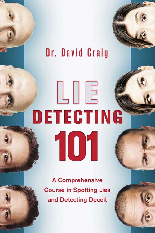 Book cover of Lie Detecting 101: A Comprehensive Course in Spotting Lies and Detecting Deceit