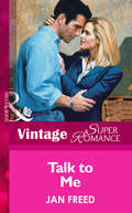 Talk to Me (Mills And Boon Vintage Superromance Ser.)