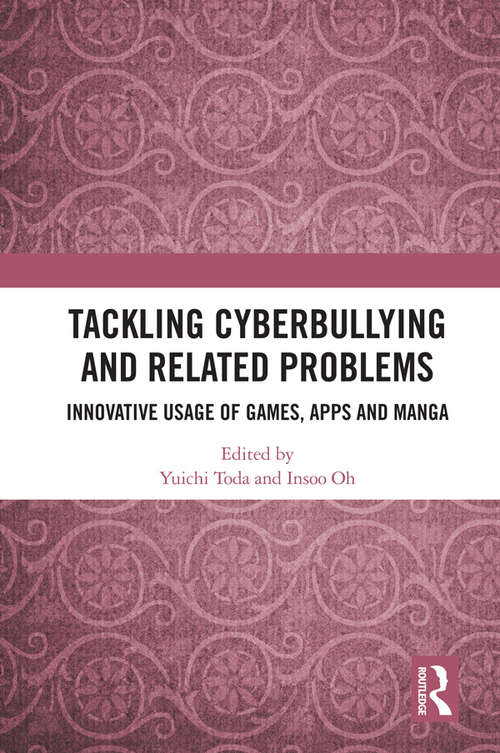 Book cover of Tackling Cyberbullying and Related Problems: Innovative Usage of Games, Apps and Manga