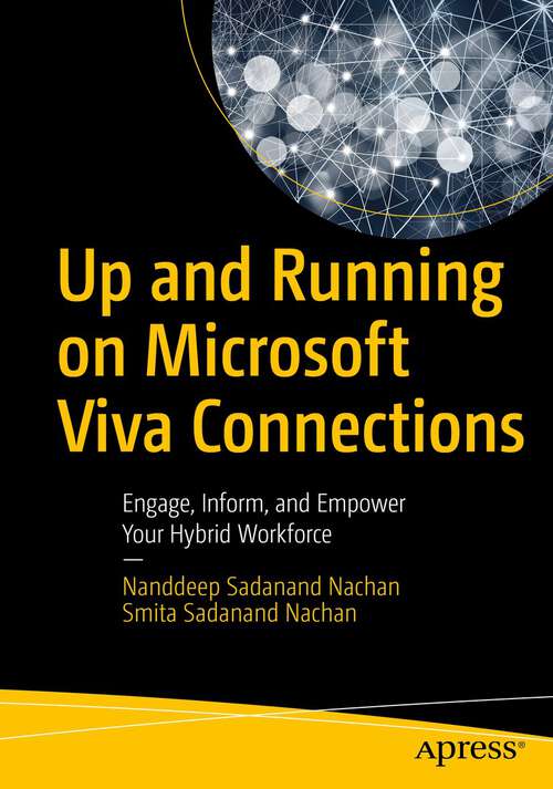 Book cover of Up and Running on Microsoft Viva Connections: Engage, Inform, and Empower Your Hybrid Workforce (1st ed.)