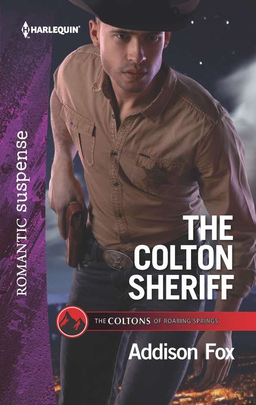 The Colton Sheriff: Personal Protection / The Colton Sheriff (the Coltons Of Roaring Springs) (The Coltons of Roaring Springs #8)