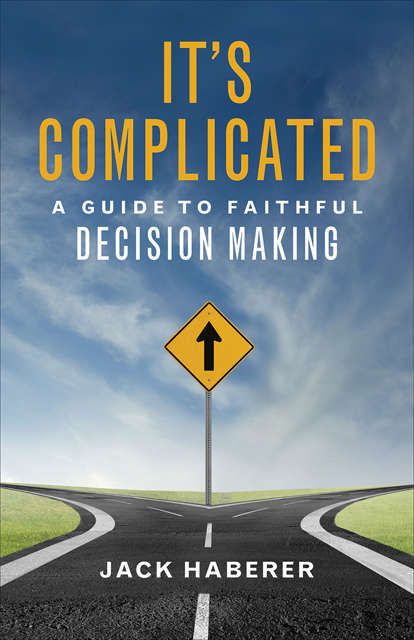 Book cover of It’s Complicated: A Guide To Faithful Decision Making