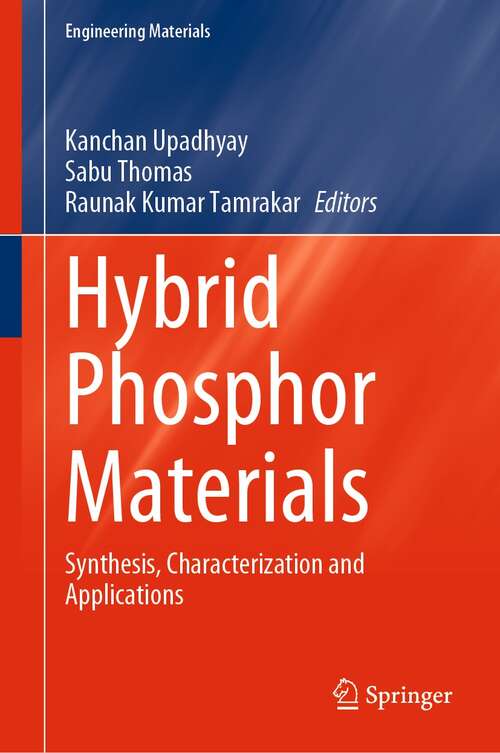 Hybrid Phosphor Materials: Synthesis, Characterization and Applications (Engineering Materials)