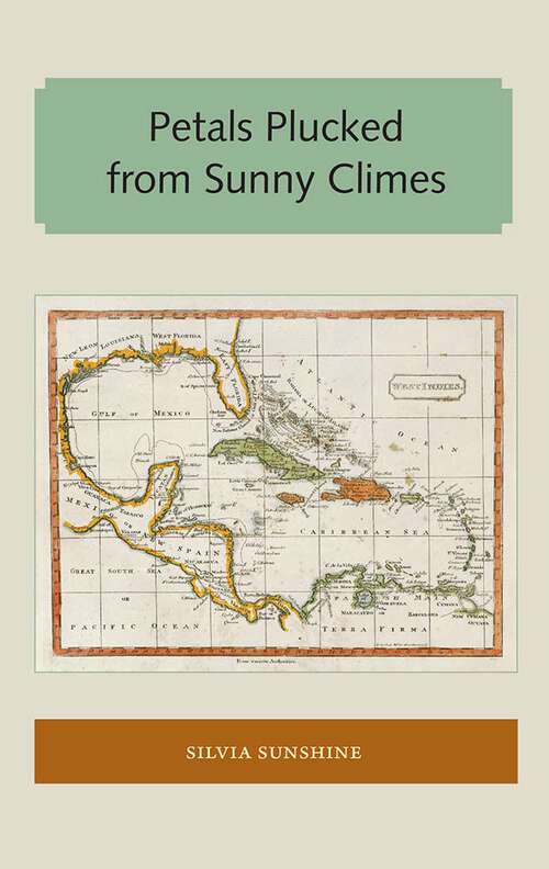 Book cover of Petals Plucked from Sunny Climes (Florida and the Caribbean Open Books Series)
