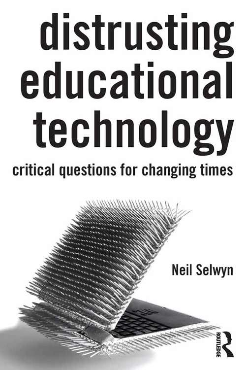 Distrusting Educational Technology: Critical Questions for Changing Times