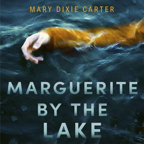 Book cover of Marguerite by the Lake: A totally addictive and chilling psychological thriller with a twist you won't see coming