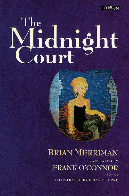 The Midnight Court: A New Translation Of "cúirt An Mheán Oíche" By Brian Merriman (Irish Studies #No. 33)