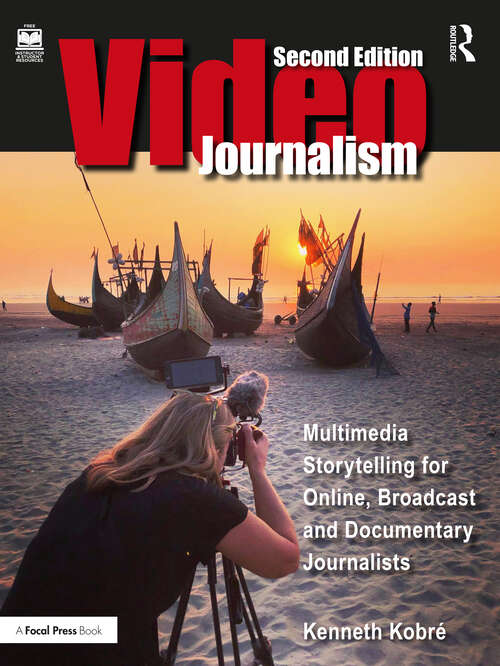 Book cover of Videojournalism: Multimedia Storytelling for Online, Broadcast and Documentary Journalists