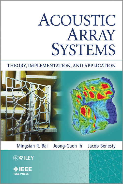 Acoustic Array Systems: Theory, Implementation, and Application (Wiley - IEEE)