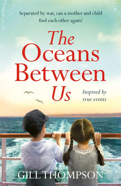 Book cover of The Oceans Between Us: A gripping and heartwrenching novel of a mother's search for her lost child after WW2