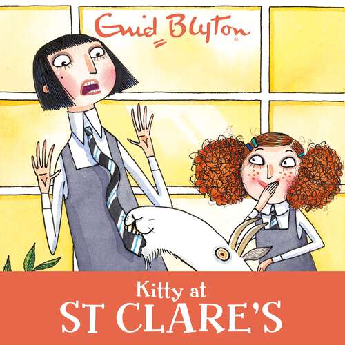 Book cover of Kitty at St Clare's: Book 6 (St Clare's #6)