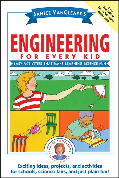Book cover of Janice VanCleave's Engineering for Every Kid