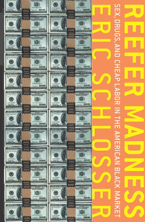 Book cover of Reefer Madness: Sex, Drugs, and Cheap Labor in the American Black Market