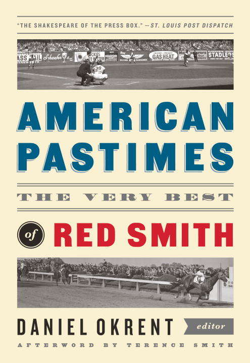 American Pastimes: The Very Best of Red Smith (The Library of America)