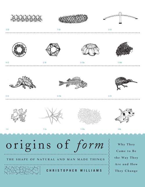 Book cover of Origins of Form: The Shape of Natural and Man-made Things—Why They Came to Be the Way They Are and How They Change