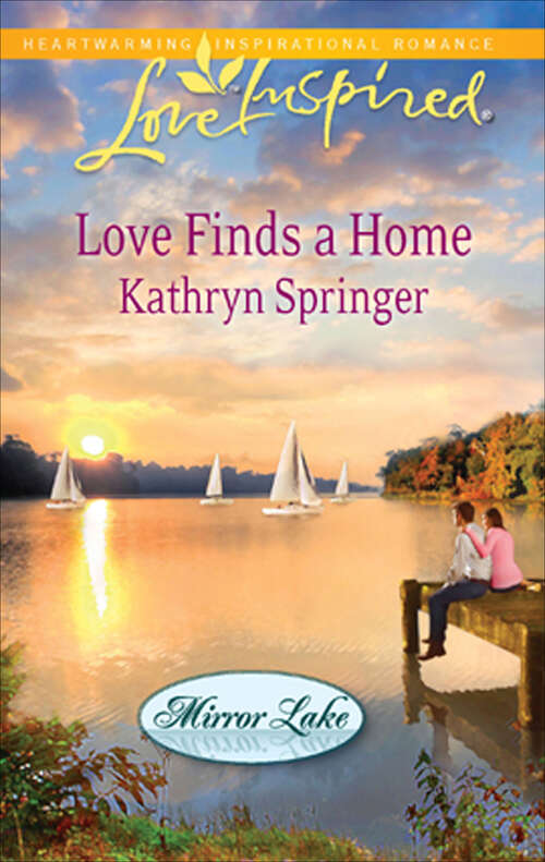 Book cover of Love Finds a Home (Mirror Lake #2)