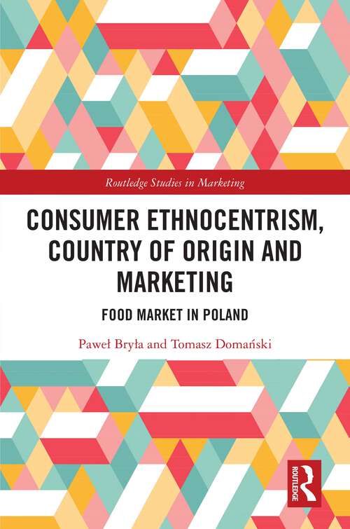 Book cover of Consumer Ethnocentrism, Country of Origin and Marketing: Food Market in Poland (Routledge Studies in Marketing)