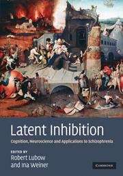 Book cover of Latent Inhibition: Cognition, Neuroscience and Applications to Schizophrenia
