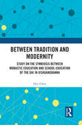 Between Tradition and Modernity: Study on the Symbiosis Between Monastic Education and School Education of the Dai in Xishuangbanna