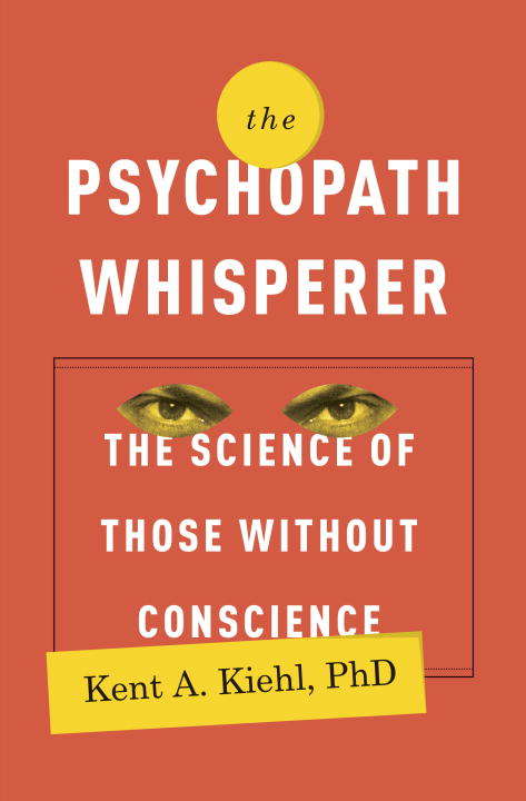 Book cover of The Psychopath Whisperer: The Science of Those Without Conscience